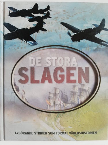 DE STORA SLAGEN - AVGÖRANDE STRIDER SOM FORMAT VÄRLDSHISTORIEN, JÖRGENSEN 2013