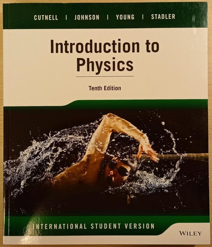 Introduction to Physics, 10th Edition International Student Version