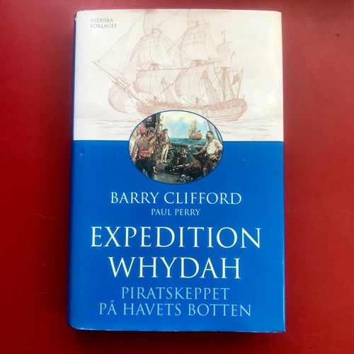 EXPEDITION WHYDAH Piratskeppet på havets botten Bary Clifford Paul Perry 2001