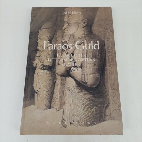 Faraos guld : på jakt efter det gamla Egyptens skatter