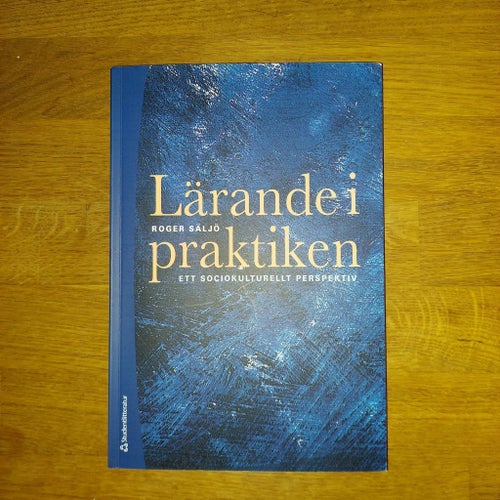 Lärande I Praktiken - Roger Säljö