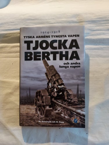 Tjocka Bertha och andra tunga vapen.