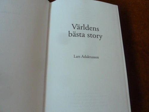 VÄRLDENS BÄSTA STORY, L. ADAKTUSSON, 2011,  BÖCKER