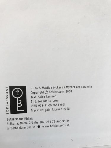 HILDA & MATILDA TYCKER SÅ MYCKET OM VARANDRA Stina Larsson & Joakim Larsson 2008