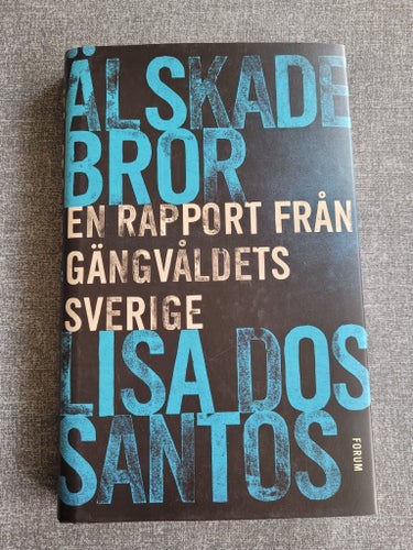Bok: Älskade Bror - En rapport från Gängvåldets Sverige