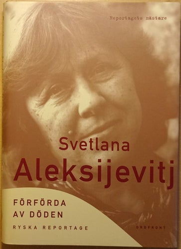 Förförda av döden: ryska reportage / Svetlana Aleksijevitj; urval och inter...