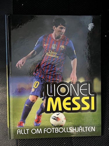 Lionel Messi. Allt om fotbollshjälten.