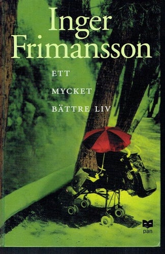 Inger Frimansson - Ett mycket bättre liv
