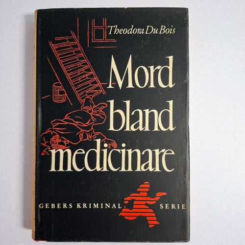 Theodora DuBois - Mord bland medicinare (inb) 1947 Gebers kriminalserie