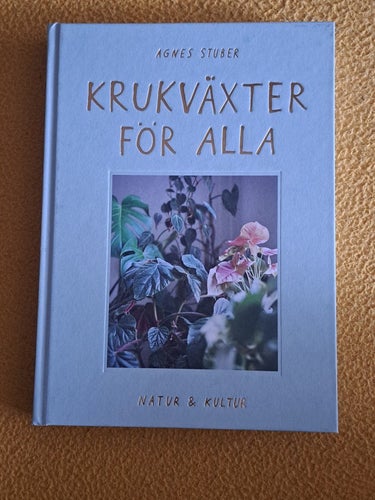 Krukväxter för alla av Agnes Stuber och Min trädgård av Sven Green