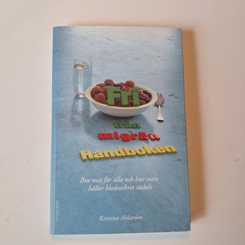 Fri från migrän Handboken - Kristina Ahlström