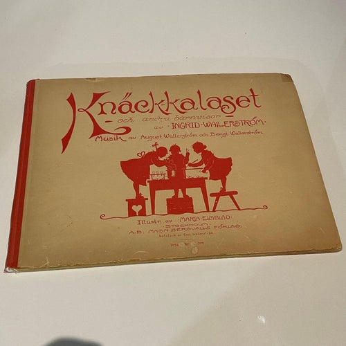 KNÄCK-KALASET 1924 + andra barnvisor av Ingrid Wallerström illustrationer musik