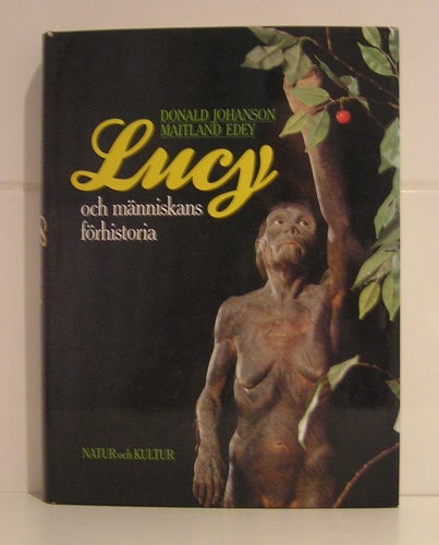 Lucy och människans förhistoria. D Johanson, M Edey