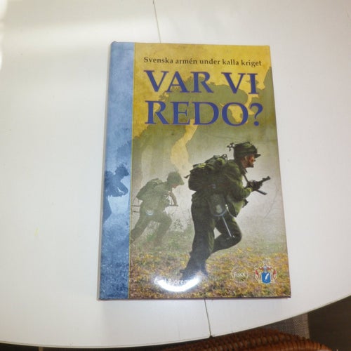 Var vi redo? Svenska armén under kalla kriget - Carl Björeman SMB