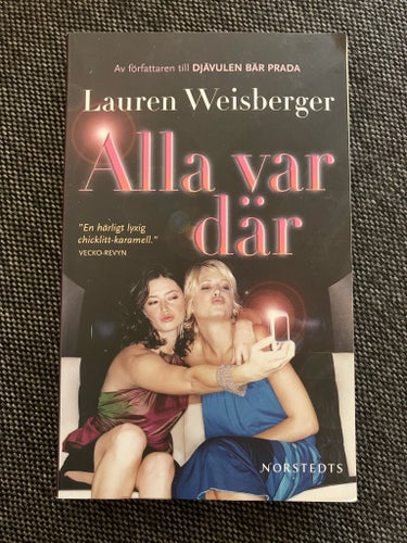 Alla var där av Lauren Weisberger, 2009