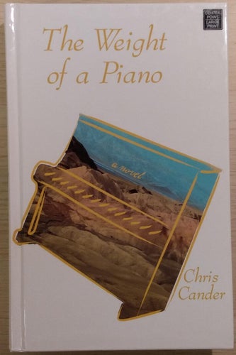 The Weight of a Piano: A Novel / Chris Cander