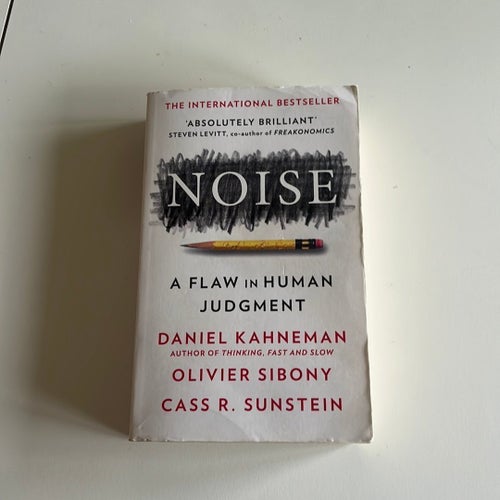 Noise: A Flaw in Human Judgment av Daniel Kahneman, Olivier Sibony och Cass R.