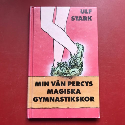 MIN VÄN PERCYS MAGISKA GYMNASTIKSKOR Ulf Stark 1992