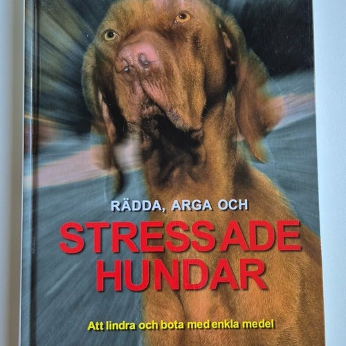 Rädda, arga och stressade hundar av Anders Hallgren, publicerad år 2000-2010