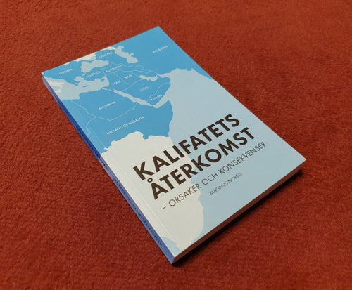Kalifatets återkomst: Orsaker och konsekvenser – Magnus Norell, Nyskick