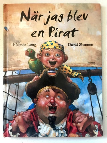 NÄR JAG BLEV EN PIRAT Melinda Long David Shannon 2004