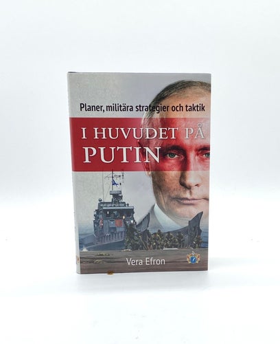 I huvudet på Putin - Planer, militära strategier och taktik av Vera Efron