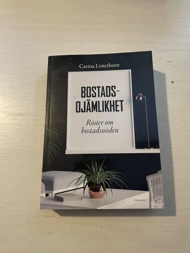 Bostadsojämlikhet röster om bostadsnöden / Listerborn, Carina