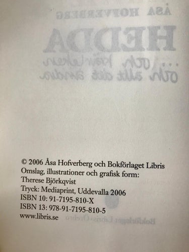HEDDA OCH KÄRLEKEN OCH ALLT DET ANDRA Åsa Hofverberg 2006