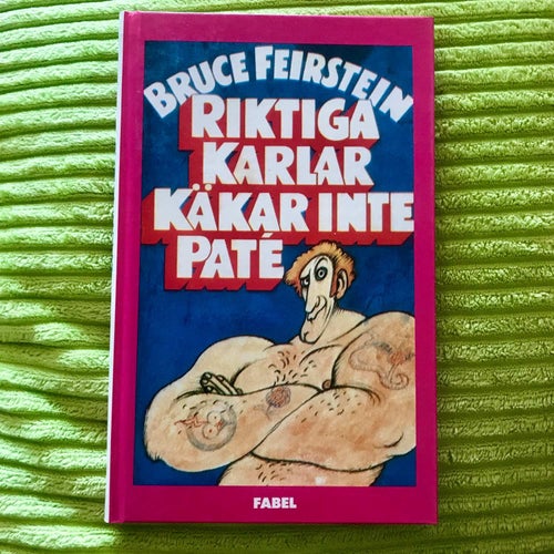 RIKTIGA KARLAR KÄKAR INTE PATÉ Bruce Feirstein 1988