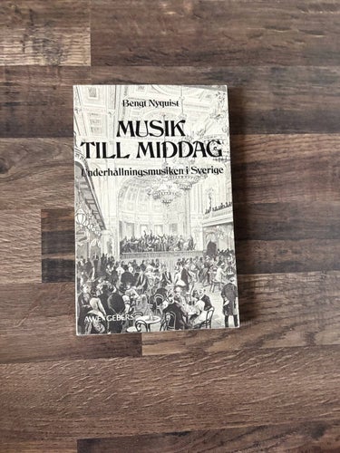 Musik till middag – Underhållningsmusiken i Sverige, Bengt Nyquist (1983)