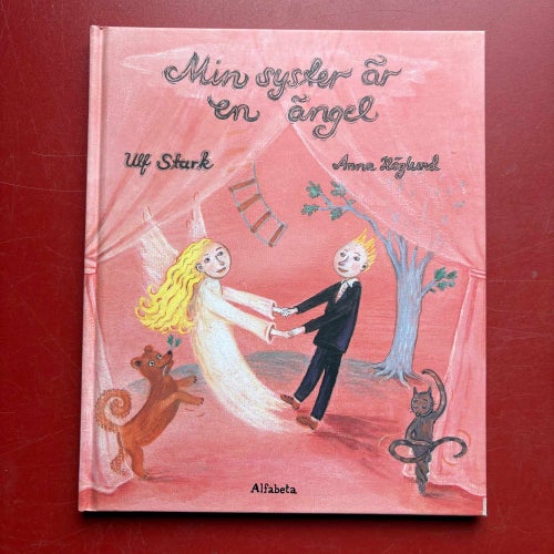 MIN SYSTER ÄR EN ÄNGEL + ÄNGELN OCH DEN BLÅA HÄSTEN Ulf Stark Anna Höglund