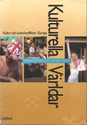 Kulturella världar- kultur och kulturkonflikter i Europa.