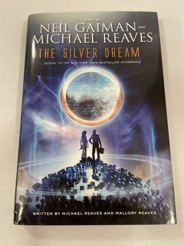 The Silver Dream | Neil Gaiman, Michael Reaves, Mallory Reaves | InterWorld | In