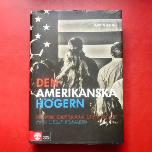 DEN AMERIKANSKA HÖGERN Martin Gelin + AMERIKANSKA FASCISTER Chris Hedges