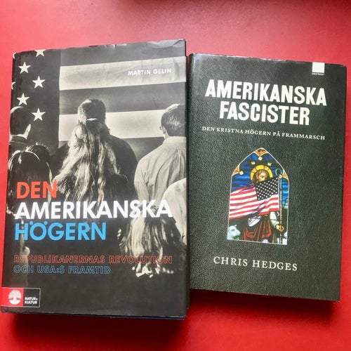DEN AMERIKANSKA HÖGERN Martin Gelin + AMERIKANSKA FASCISTER Chris Hedges