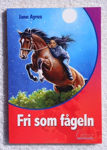 Fri som fågeln (ungdomsbok, hästar)