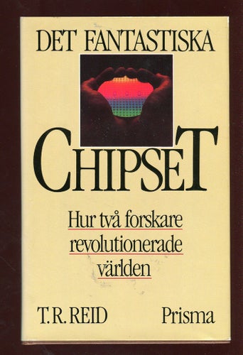Det fantastiska chipset - hur två forskare revolutionerade världen