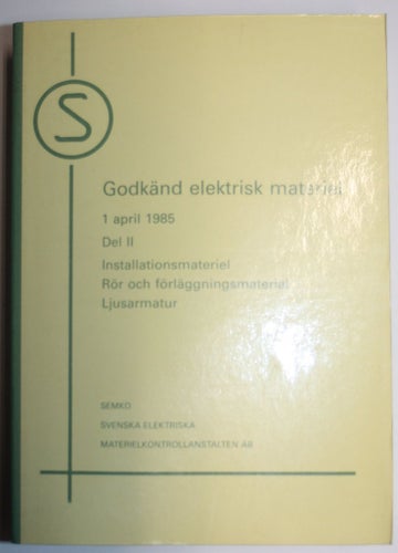 SEMKO Godkänd elektrisk materiel 1985 Del II Installationsmateriel Rör och Förlä