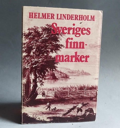 Sveriges finnmarker , av Helmer Linderholm