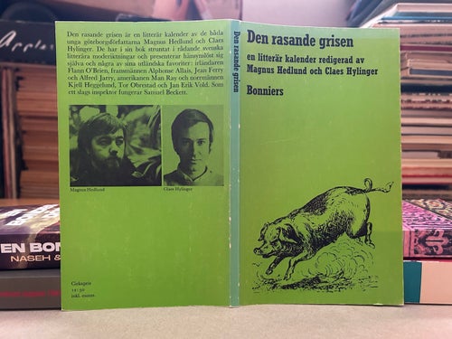 Den rasande grisen En litterär kalender red. Magnus Hedlund, Claes Hylinger