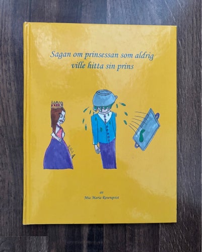 Sagan om prinsessan som aldrig ville hitta sin prins av Mia Maria Rosénqvist