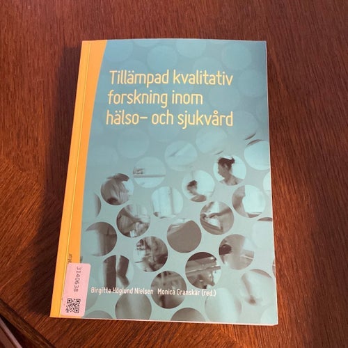 Tillämpad kvalitativ forskning inom hälso- och sjukvård, Birgitta Höglund