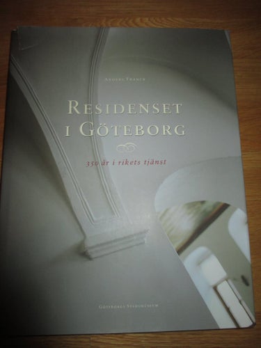 Bok om Residenset i Göteborg, 350 år i rikets tjänst, Anders Franck