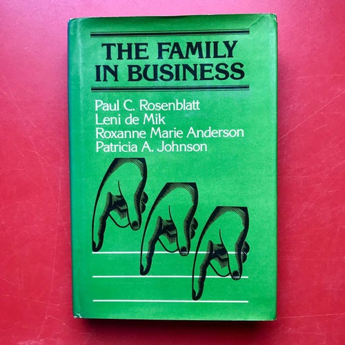 THE FAMILY IN BUSINESS Paul C. Rosenblatt 1985