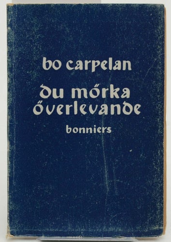 Du mörka överlevande. / Carpelan, Bo