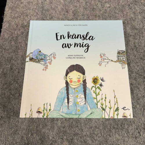 Bjärkvik / Midbeck - En känsla av mig - Mindfulness för barn