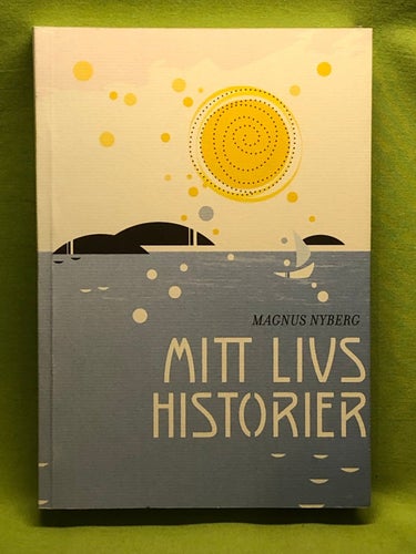Mitt livs historier / Magnus Nyberg