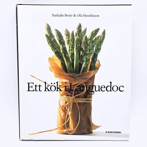 Ett kök i Languedoc - Nathalie Besér & Ola Henriksson