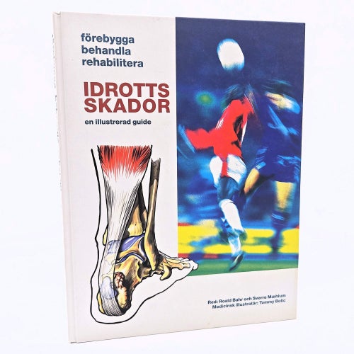 Idrottsskador: en illustrerad guide - Roald Bahr & Sverre Mæhlum