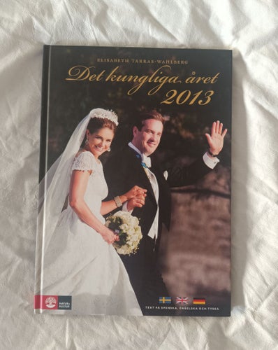 Det Kungliga Året 2013 av Elisabeth Tarras-Wahlberg, 2013